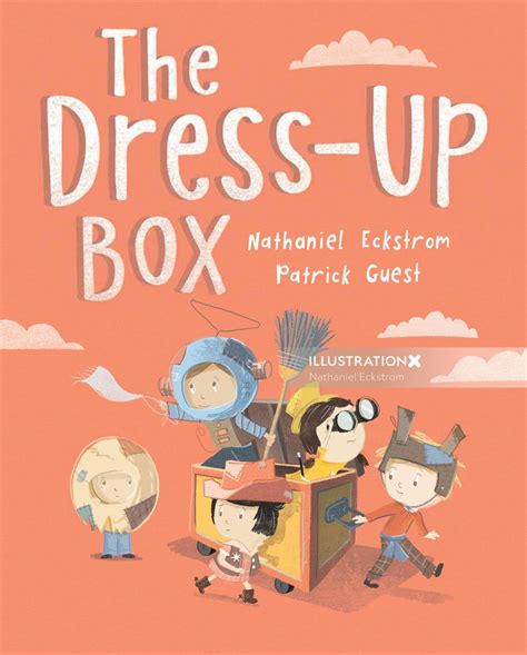 The Dress Up Box Picture Book Illustration By Nathaniel Eckstrom