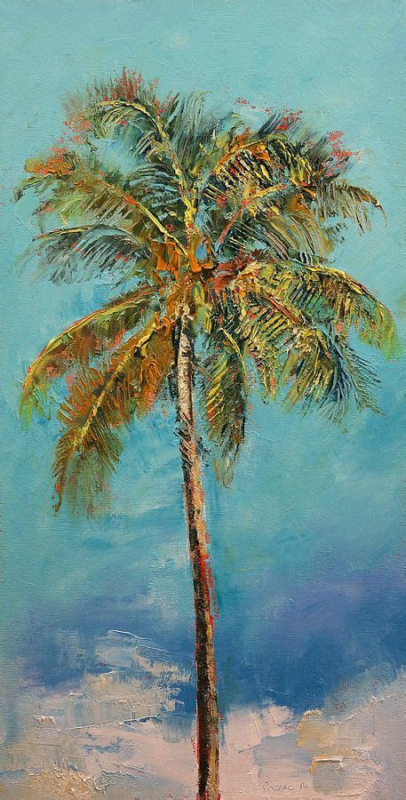 Palm Tree Painting By Michael Creese Palm Tree Art Palm Trees