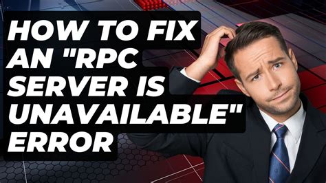 How To Fix An Rpc Server Is Unavailable Error