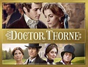 Watch Doctor Thorne | Prime Video