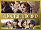 Watch Doctor Thorne | Prime Video