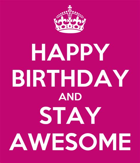 Happy Birthday And Stay Awesome Poster Frederike Keep Calm O Matic