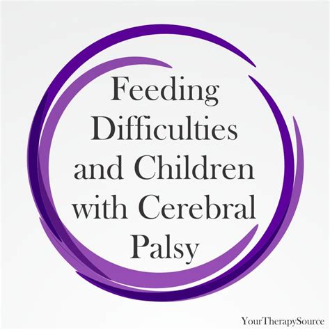 Feeding Difficulties And Children With Cerebral Palsy Your Therapy Source