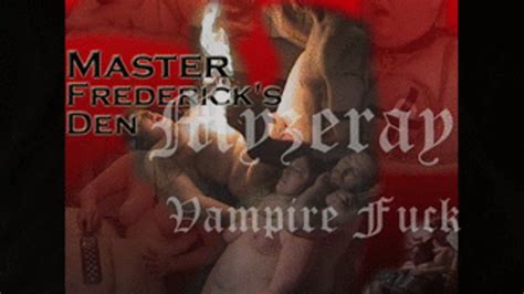 Myzeray Vampire Fuck FULL LENGTH Master Frederick S Den Clips Sale