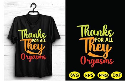 thanks for all they orgasms graphic by creative svg · creative fabrica