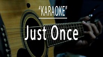 Just once - Acoustic karaoke - YouTube