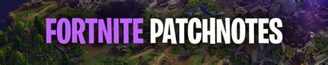 Fortnite Patch Notes Patches Archive For Fortnite Battle Royale