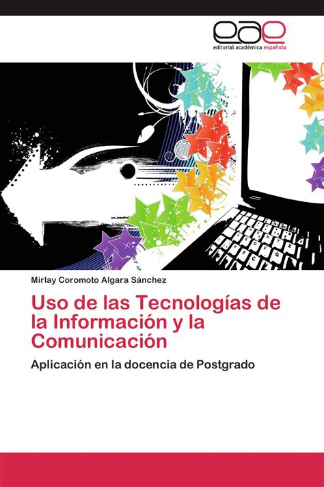 Uso De Las Tecnologías De La Información Y La Comunicación 978 3 8443