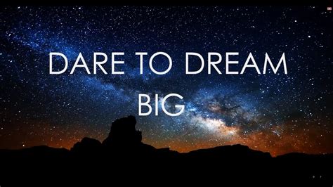 Dare To Dream Big Motivational Video Youtube