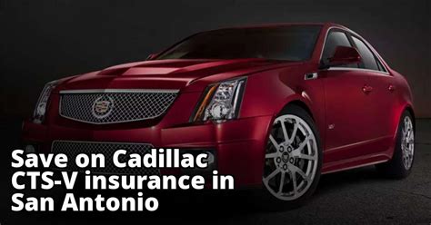 Find a local agent in your area today. Cheapest Rates for Cadillac CTS-V Insurance in San Antonio, TX