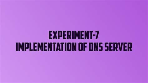 Networking Exp 7 Implementation Of Dns Server Youtube