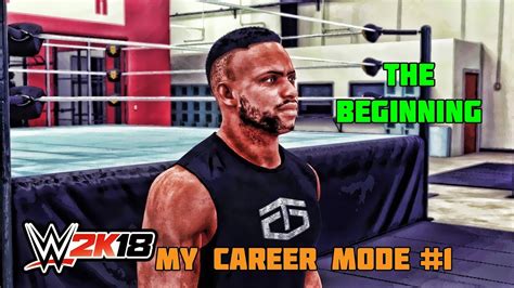 Wwe 2k18 My Career Mode Part 1 My Path To Greatness Begins Wwe 2k18