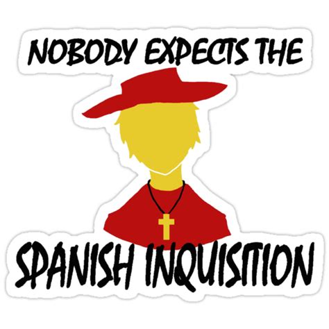 Nobody Expects The Spanish Inquisition Stickers By