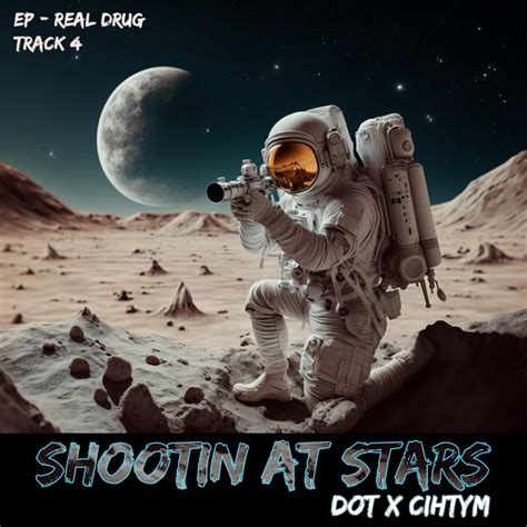 Shooting At The Star Ep Real Drug Dot Single By Lil Dot Spotify