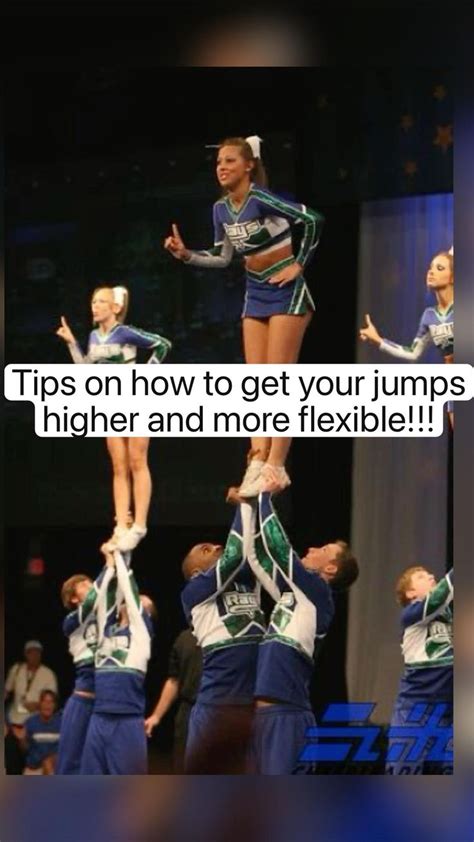 Tips On How To Get Your Jumps Higher And More Flexible Cheer Tryouts Cheer Routines Cheer