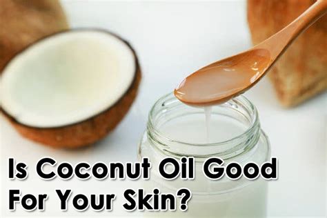 Is Coconut Oil Good For Your Skin Healthy Skin Tips
