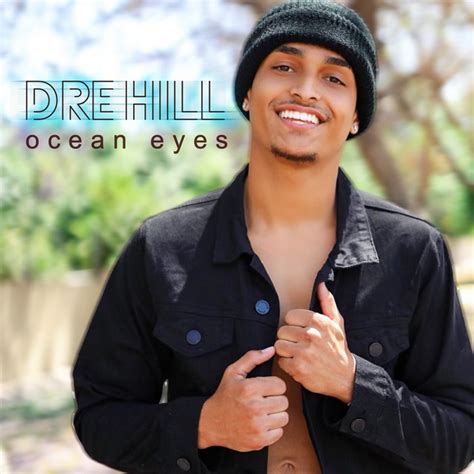 Ocean Eyes Song And Lyrics By Dre Hill Spotify