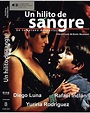 Amazon.co.jp: UN HILITO DE SANGRE [DIEGO LUNA,RAFAEL INCLAN,YURIRIA ...