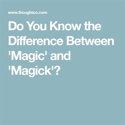 The Difference Between Magic And Magick Magick Magic Did You Know