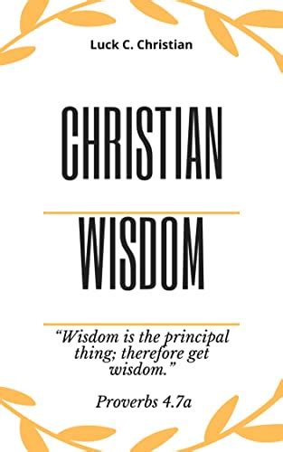 Christian Wisdom Proverbs 47a Wisdom Is The Principal Thing