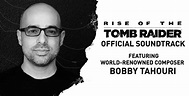 The Music of Tomb Raider: Bobby Tahouri composing Rise of the Tomb ...