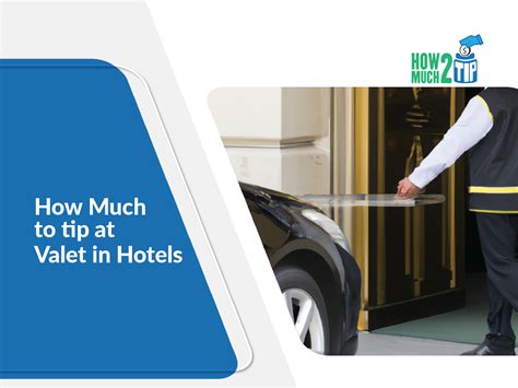 How Much To Tip Valet In Hotels 2023 Read Through