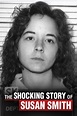 Watch The Shocking Story of Susan Smith (2019) Online | Free Trial ...