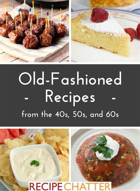 25 Old Fashioned Recipes From The 40s 50s And 60s Yummy Recipe