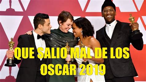 Que Salio Mal De Los Oscar 2019 Ternas Y Ganadores Los Peores De La