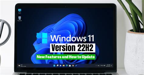 Windows 11 Version 22h2 Update New Features And How To Get