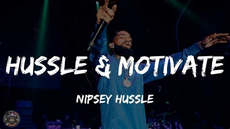 Hussle And Motivate Nipsey Hussle Lyrics Hiphopbops Youtube