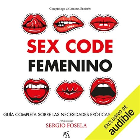 Audiolibro Sex Code Femenino De Sergio Fosela Aguila Audiobooks Guide En Español