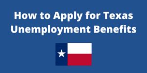 How to Apply for Texas Unemployment Benefits 2024