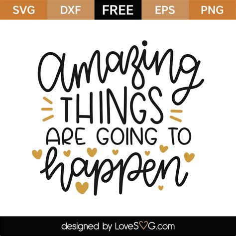 Free Amazing Things Are Going To Happen Svg Cut File
