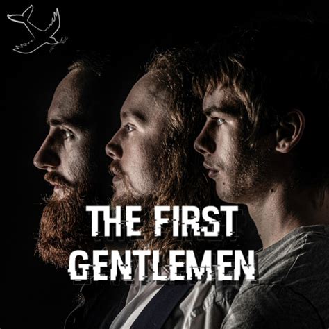 The First Gentlemen Songs List Genres Analysis And Similar Artists Chosic