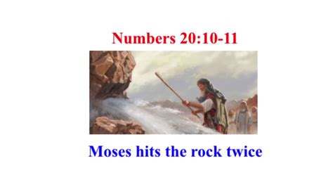 Numbers 2010 11 Moses Hits The Rock Twice But God Instructed Moses