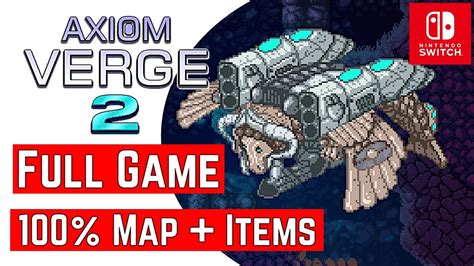 Axiom Verge 2 Switch Full Game 100 Map All Items Gameplay