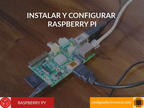 Instalar Y Configurar Raspberry Pi Código Electrónica