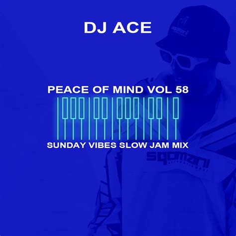 Dj Ace Peace Of Mind Vol 58 Sunday Vibes Slow Jam Mix
