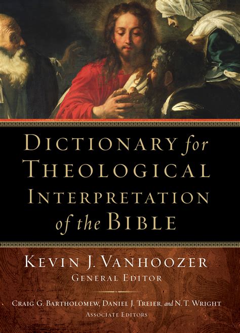 Dictionary For Theological Interpretation Of The Bible Baker