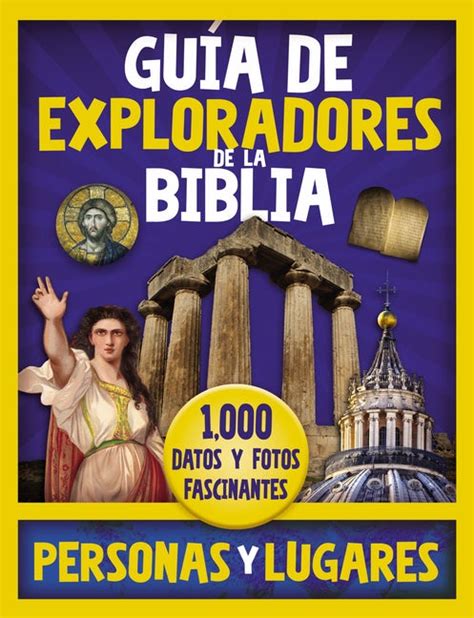 Guía De Exploradores De La Biblia 1000 Datos Y Fotos Fascinantes