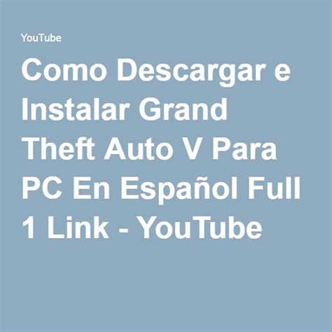 Como Descargar E Instalar Grand Theft Auto V Para Pc En Español Full 1