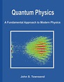 Quantum Physics: A Fundamental Approach to Modern Physics - University ...