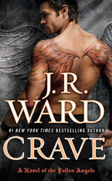They are black dagger legacy, black dagger brotherhood prison camp, and lair of the wolven. Crave (Fallen Angels Series #2) by J. R. Ward | NOOK Book ...