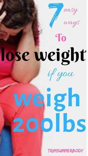 7 Easy Ways To Lose Weight If You Weigh 200 Lbs