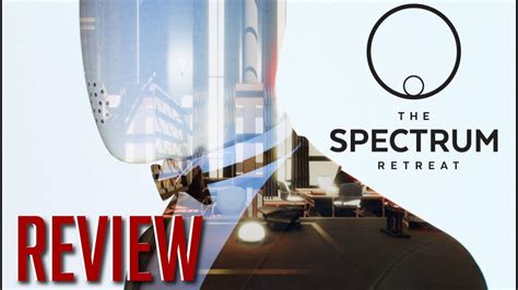 The Spectrum Retreat Review Opposite Ends Of The Spectrum Youtube