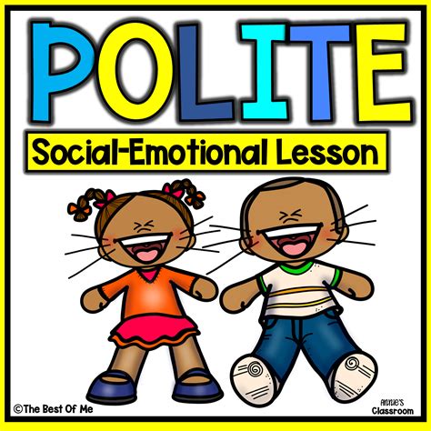 Using Good Manners And Being Polite Social Emotional Learning Lesson For