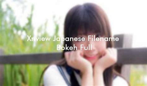 Dengan alur cerita yang sangat keren, membuat video ini menjadi populer dan viral untuk anda saksikan, sehingga sangat cocok sekali untuk anda semua coba. Xnview Japanese Filename Bokeh Full