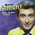 Bleu, Blanc, Blond: Marcel Amont, Marcel Amont: Amazon.fr: Musique