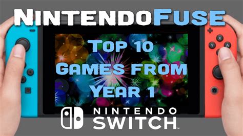 Top 10 Nintendo Switch Games From Year 1 Nintendofuse